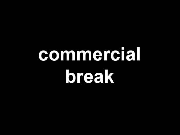 commercial break